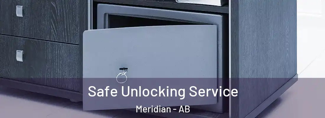  Safe Unlocking Service Meridian - AB