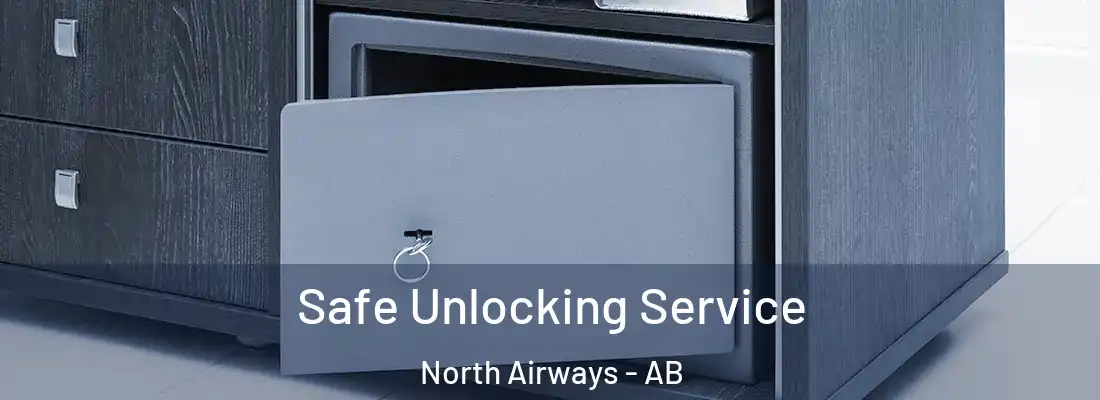  Safe Unlocking Service North Airways - AB