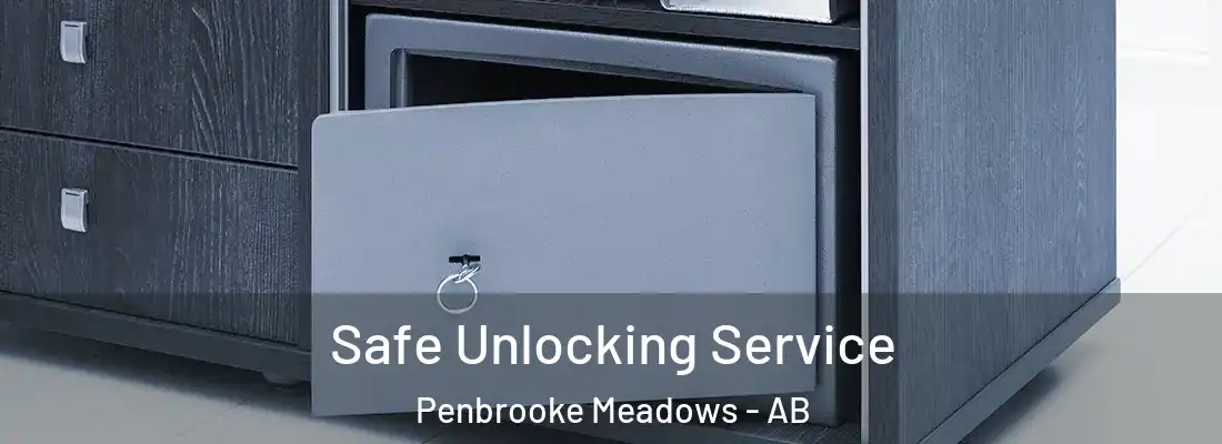  Safe Unlocking Service Penbrooke Meadows - AB
