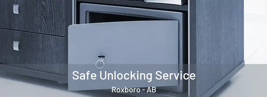  Safe Unlocking Service Roxboro - AB