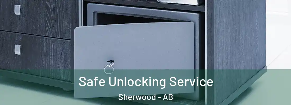  Safe Unlocking Service Sherwood - AB