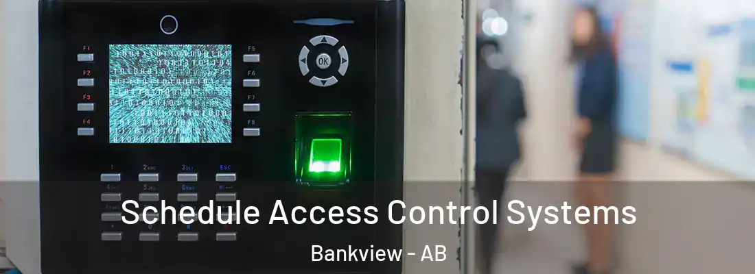  Schedule Access Control Systems Bankview - AB