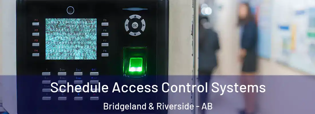  Schedule Access Control Systems Bridgeland & Riverside - AB