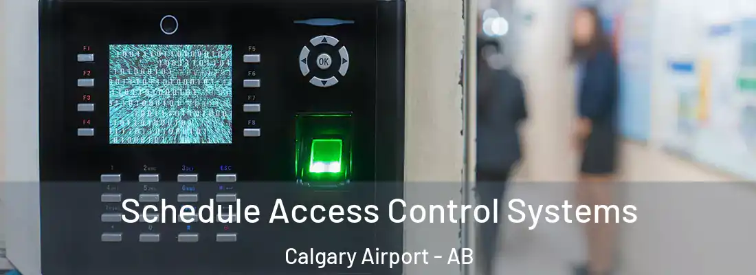  Schedule Access Control Systems Calgary Airport - AB