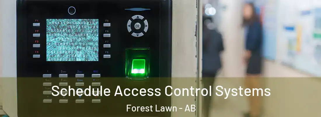  Schedule Access Control Systems Forest Lawn - AB