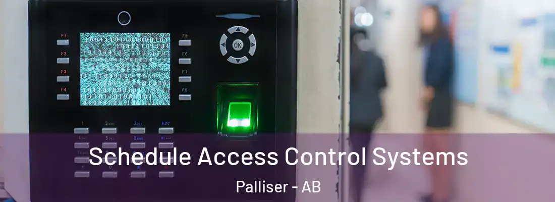  Schedule Access Control Systems Palliser - AB