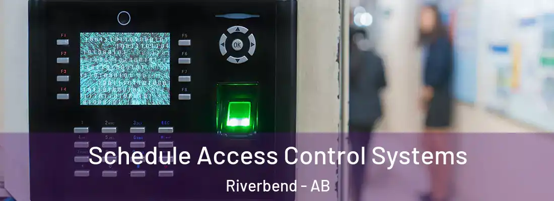  Schedule Access Control Systems Riverbend - AB