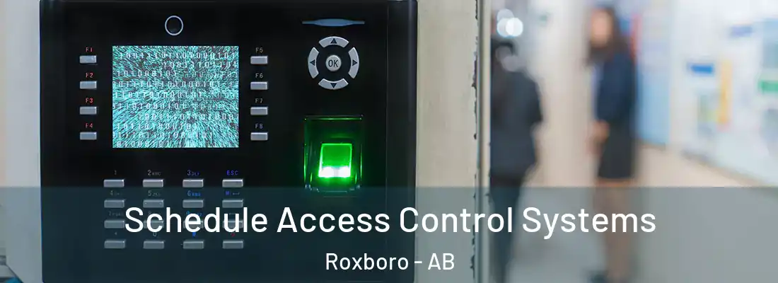  Schedule Access Control Systems Roxboro - AB