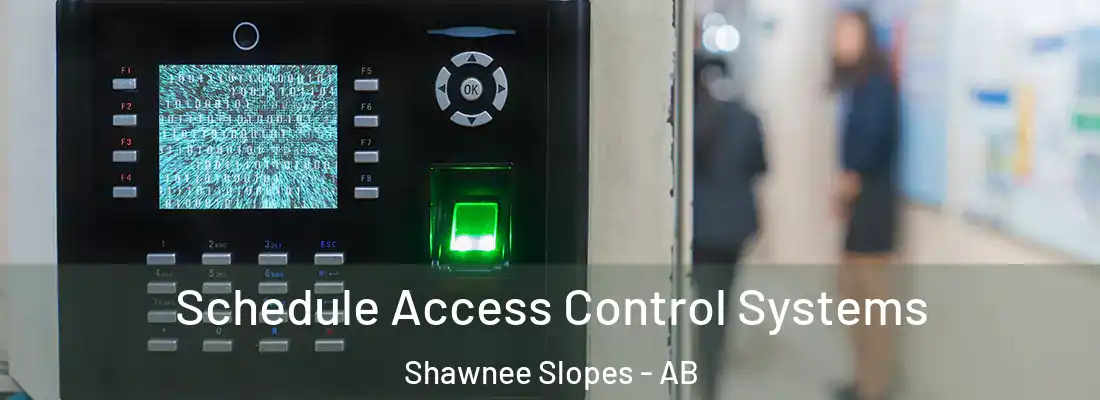  Schedule Access Control Systems Shawnee Slopes - AB
