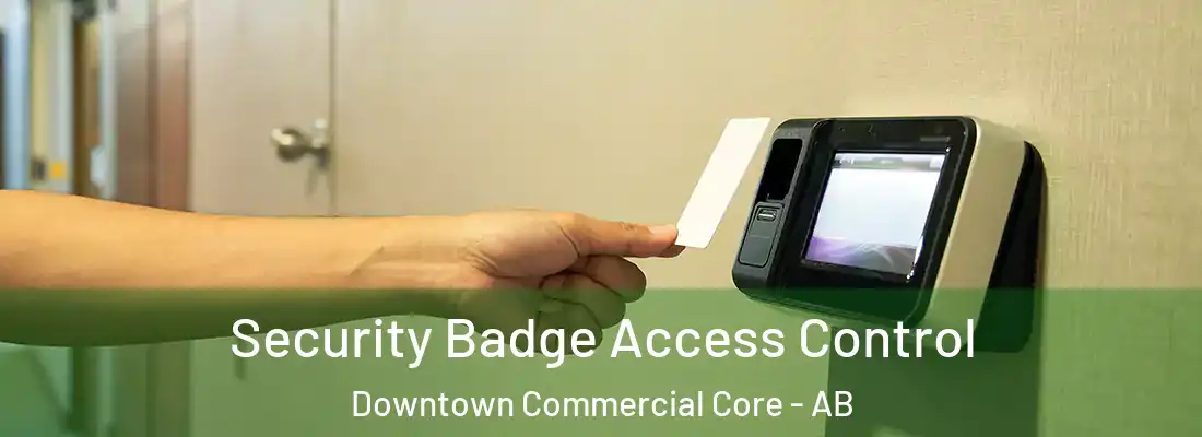  Security Badge Access Control Downtown Commercial Core - AB