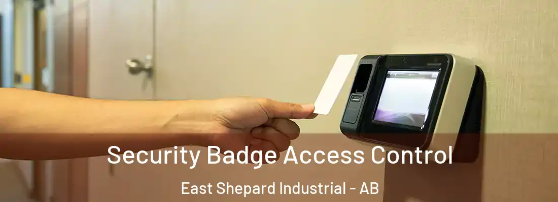  Security Badge Access Control East Shepard Industrial - AB