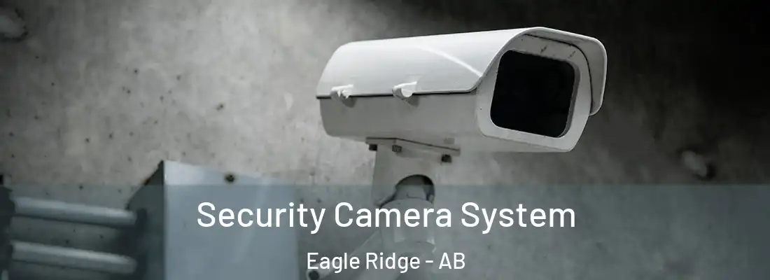  Security Camera System Eagle Ridge - AB