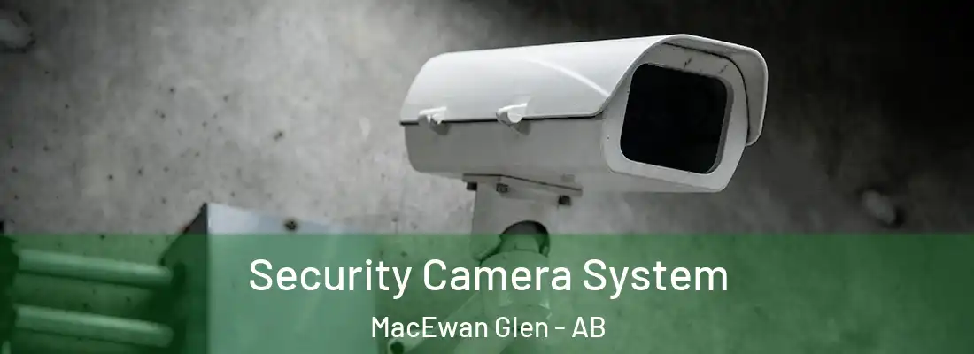  Security Camera System MacEwan Glen - AB