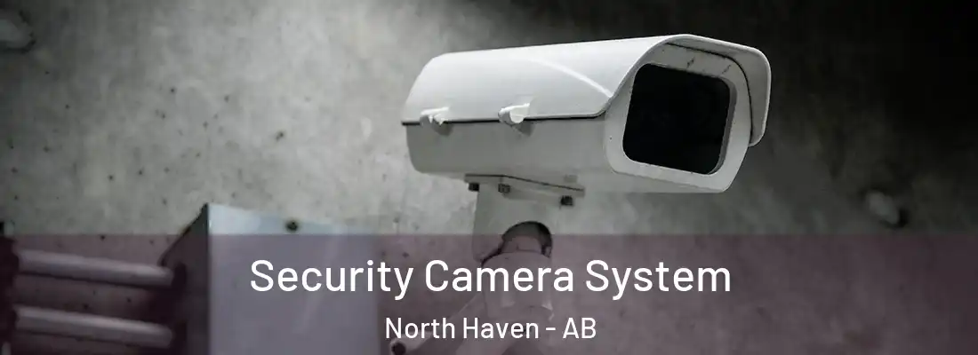  Security Camera System North Haven - AB