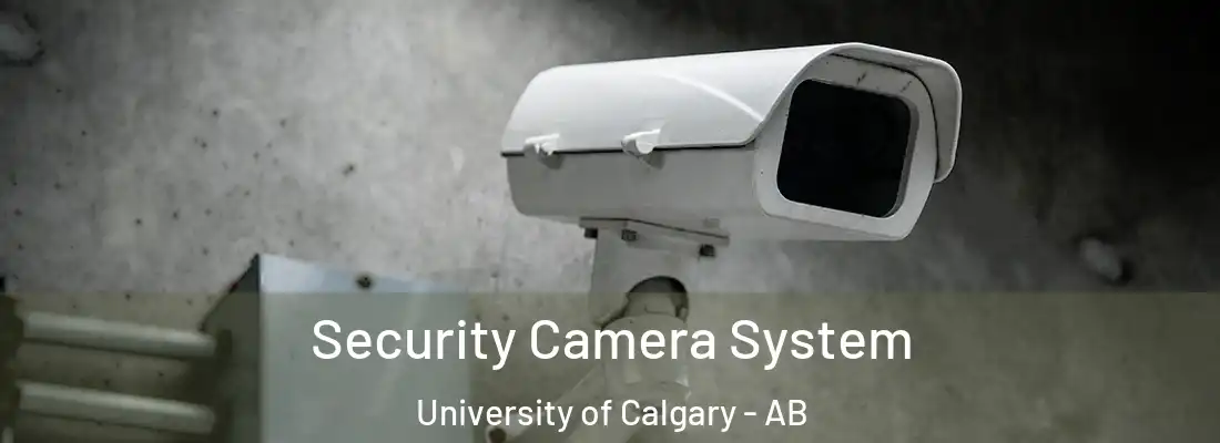  Security Camera System University of Calgary - AB