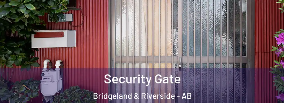  Security Gate Bridgeland & Riverside - AB