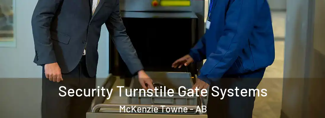  Security Turnstile Gate Systems McKenzie Towne - AB