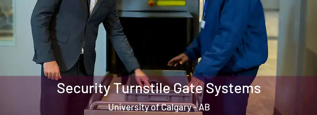 Security Turnstile Gate Systems University of Calgary - AB