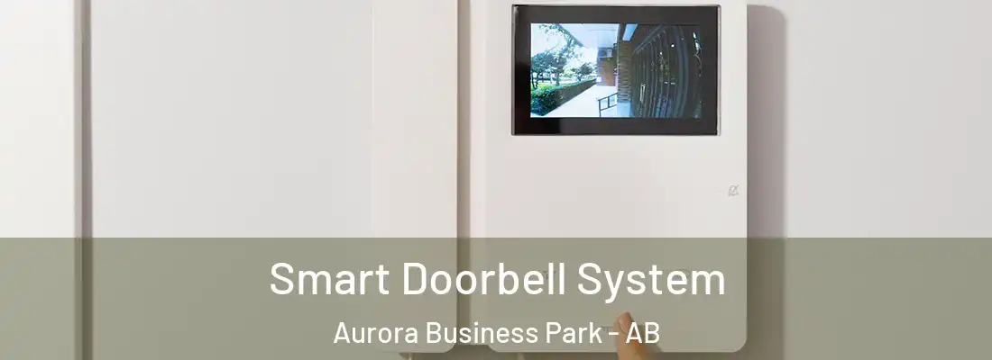  Smart Doorbell System Aurora Business Park - AB