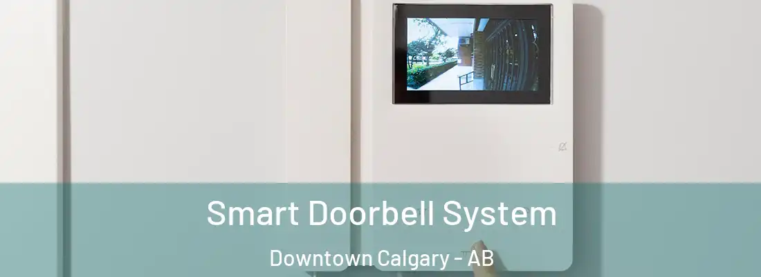  Smart Doorbell System Downtown Calgary - AB