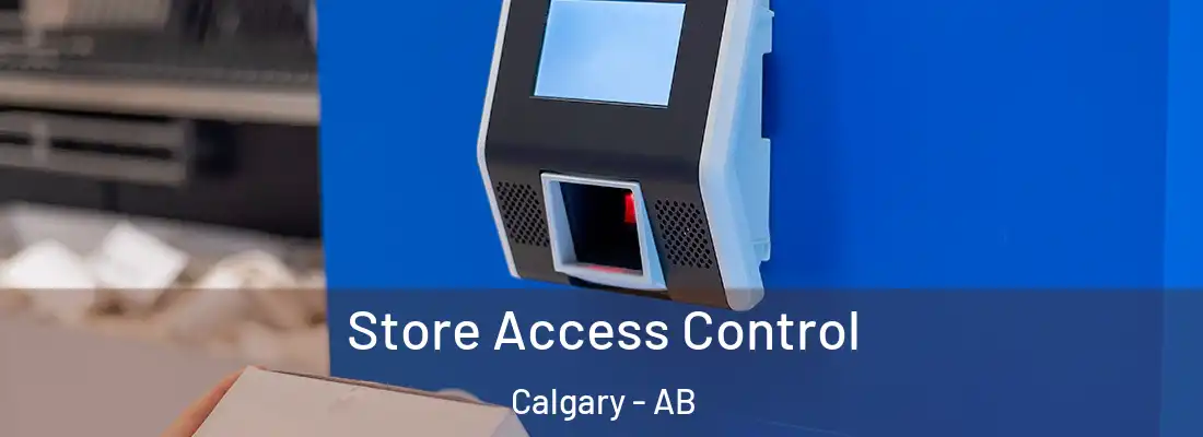  Store Access Control Calgary - AB