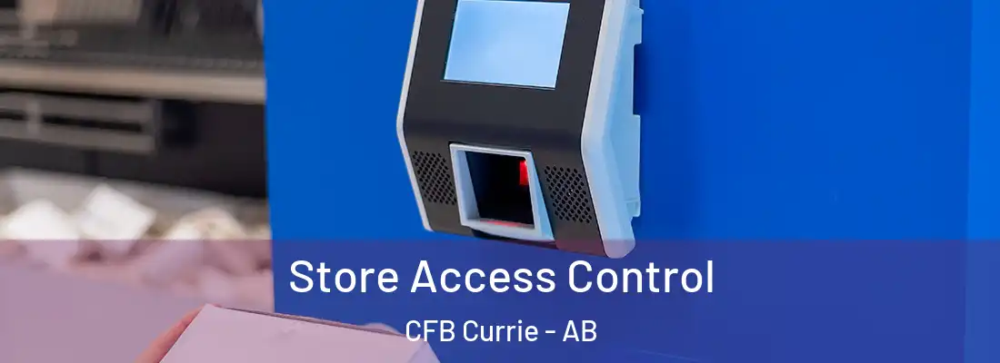  Store Access Control CFB Currie - AB