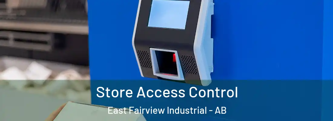  Store Access Control East Fairview Industrial - AB