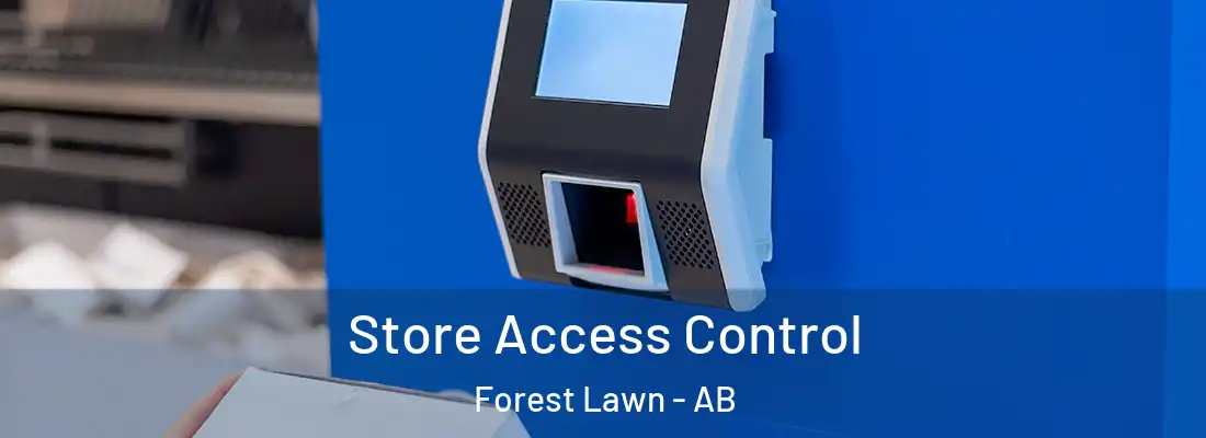  Store Access Control Forest Lawn - AB
