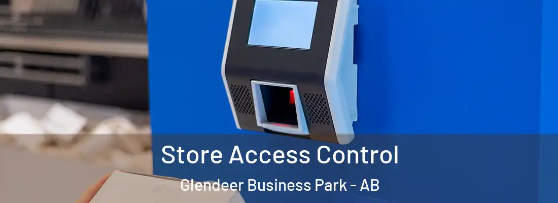  Store Access Control Glendeer Business Park - AB