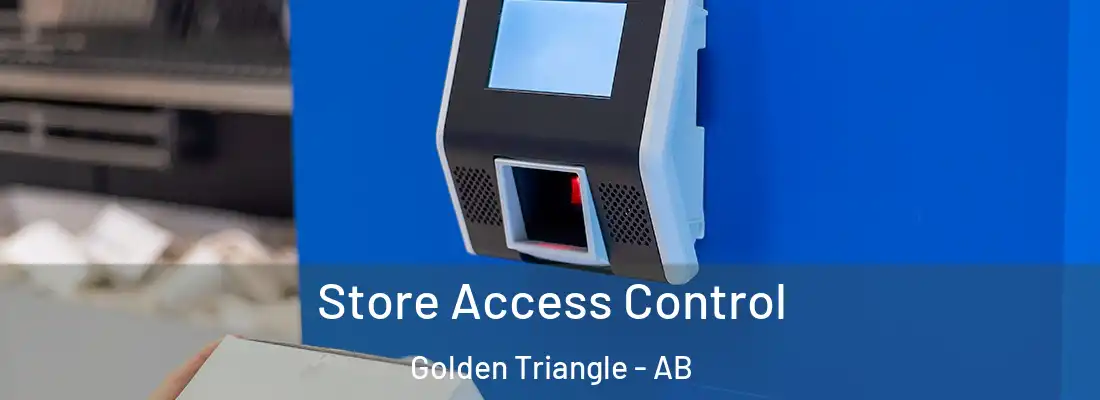 Store Access Control Golden Triangle - AB