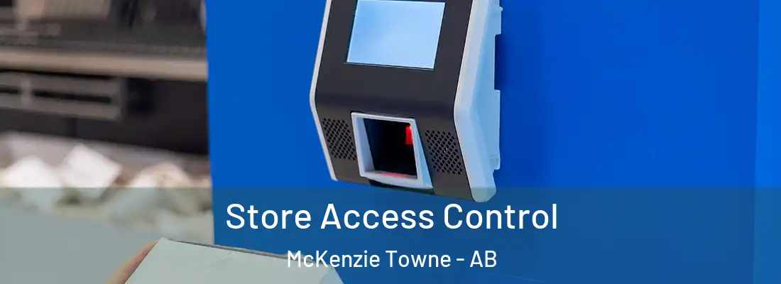  Store Access Control McKenzie Towne - AB