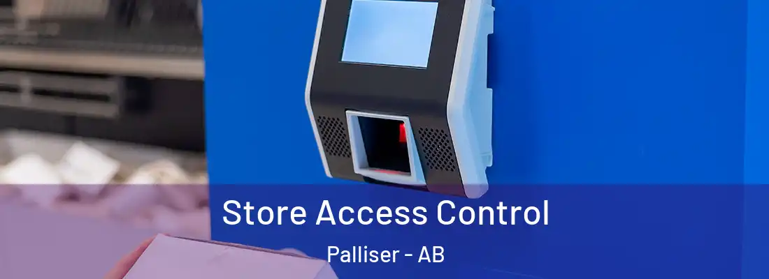  Store Access Control Palliser - AB