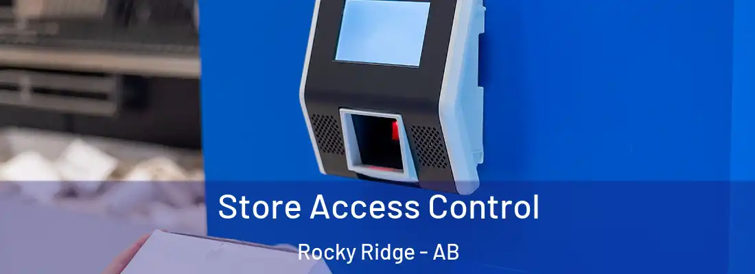 Store Access Control Rocky Ridge - AB