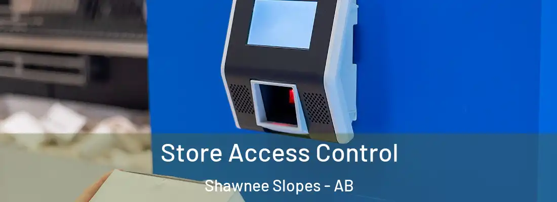  Store Access Control Shawnee Slopes - AB