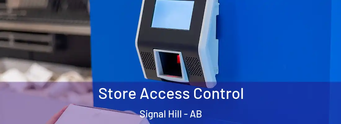  Store Access Control Signal Hill - AB