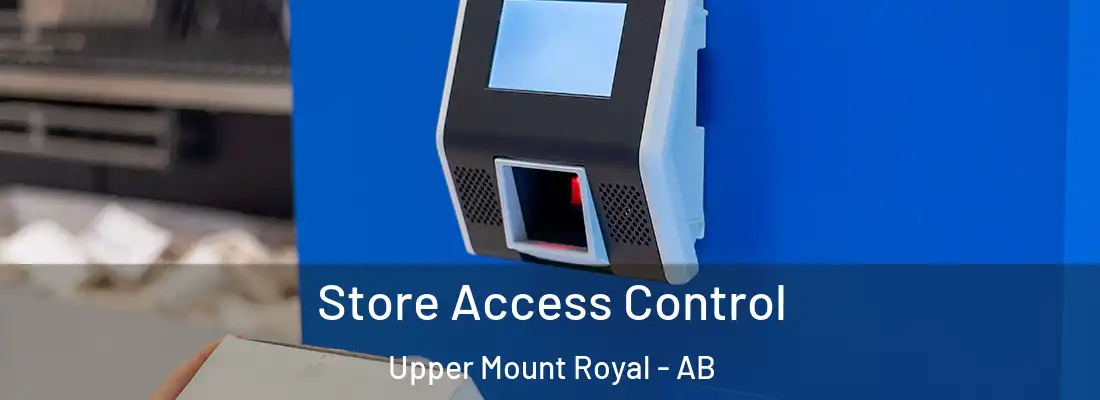  Store Access Control Upper Mount Royal - AB