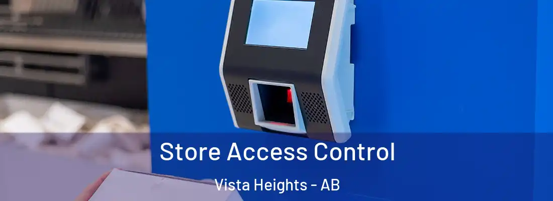  Store Access Control Vista Heights - AB