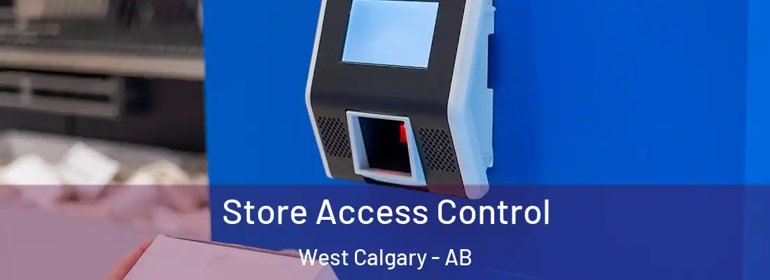  Store Access Control West Calgary - AB