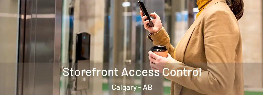  Storefront Access Control Calgary - AB