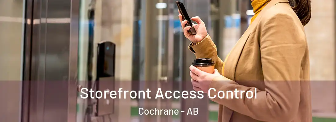  Storefront Access Control Cochrane - AB