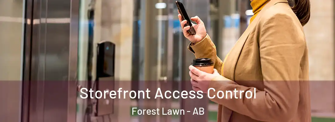  Storefront Access Control Forest Lawn - AB