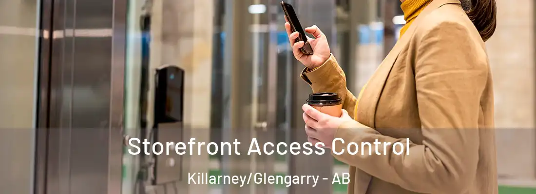  Storefront Access Control Killarney/Glengarry - AB