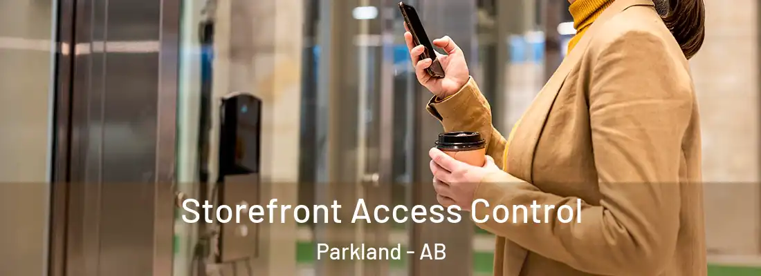  Storefront Access Control Parkland - AB