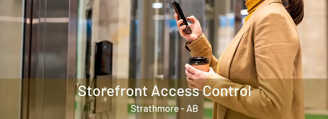  Storefront Access Control Strathmore - AB