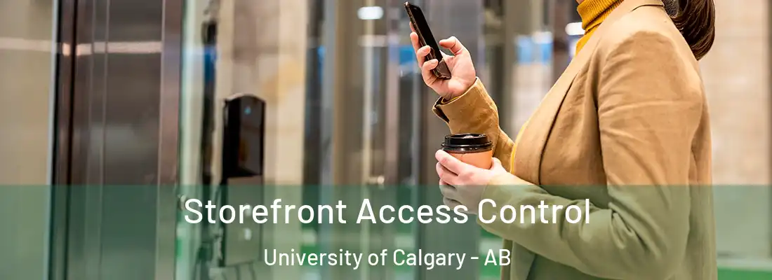  Storefront Access Control University of Calgary - AB