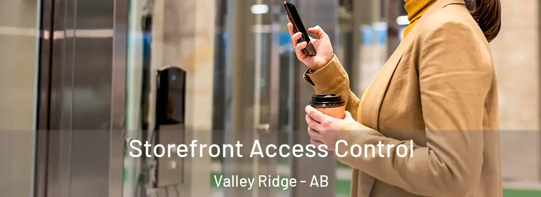  Storefront Access Control Valley Ridge - AB
