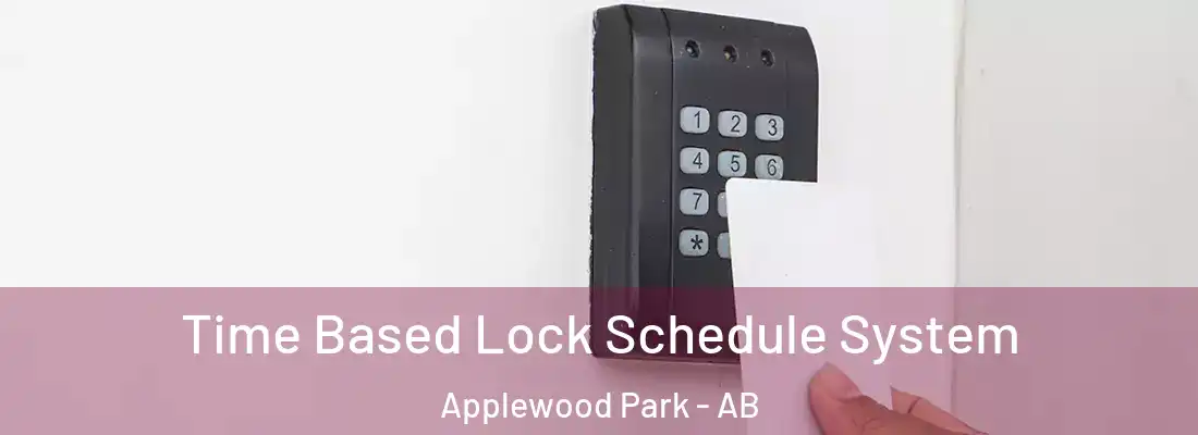  Time Based Lock Schedule System Applewood Park - AB