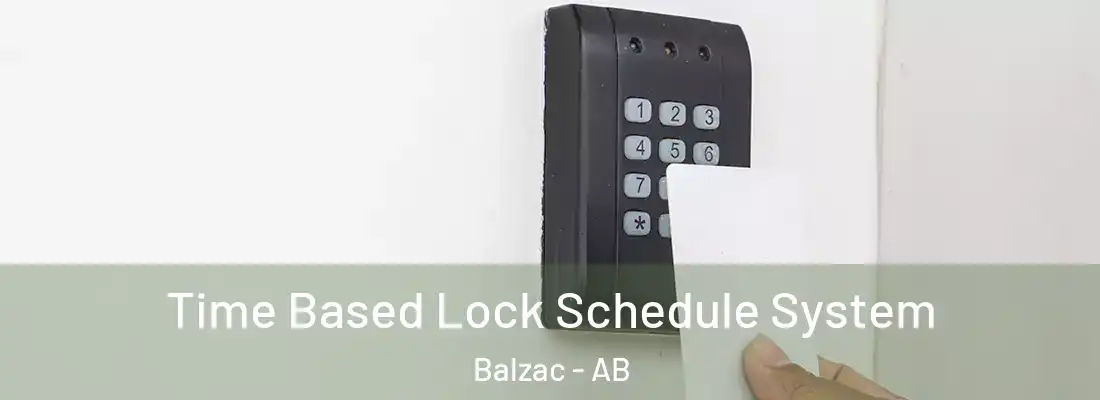  Time Based Lock Schedule System Balzac - AB