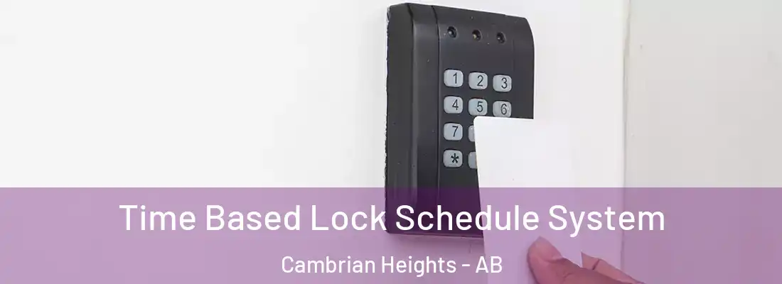  Time Based Lock Schedule System Cambrian Heights - AB
