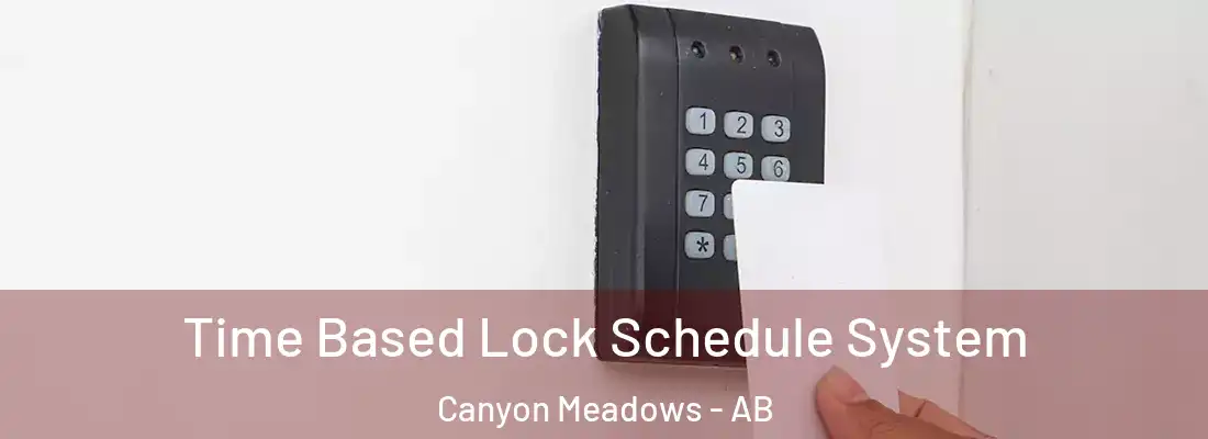  Time Based Lock Schedule System Canyon Meadows - AB